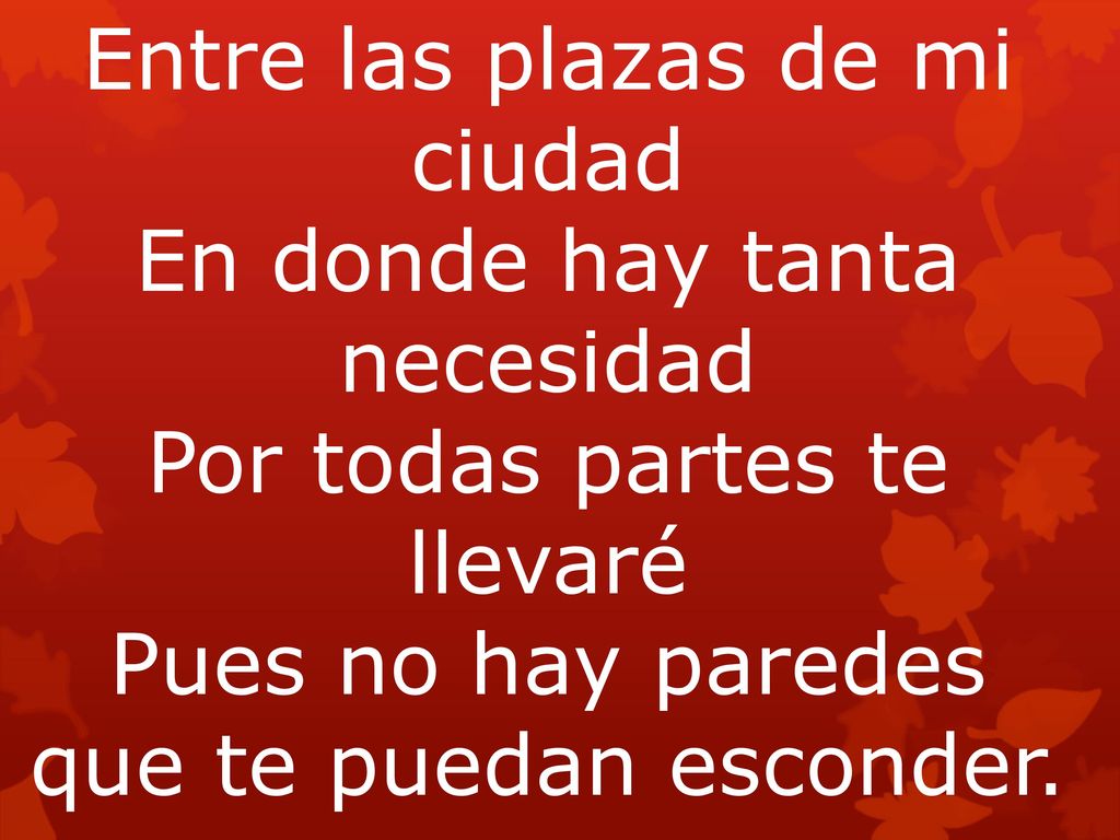 Entre las plazas de mi ciudad En donde hay tanta necesidad
