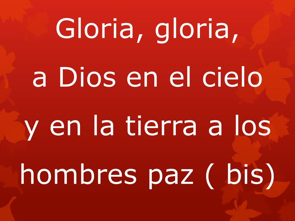 y en la tierra a los hombres paz ( bis)