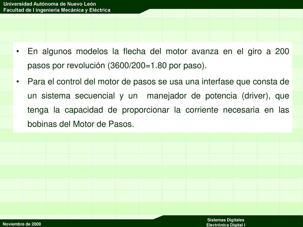 En algunos modelos la flecha del motor avanza en el giro a 200 pasos por revolución (3600/200=1.80 por paso).