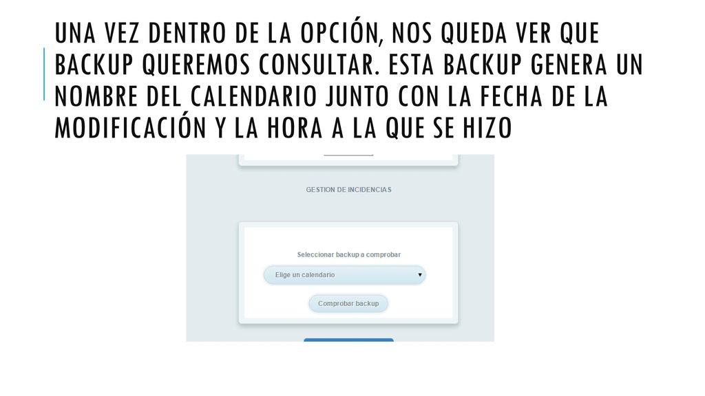 Una vez dentro de la opción, nos queda ver que backup queremos consultar.