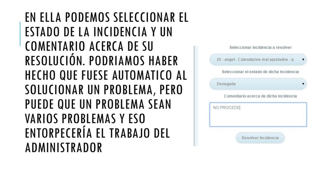 En ella podemos seleccionar el estado de la incidencia y un comentario acerca de su resolución.