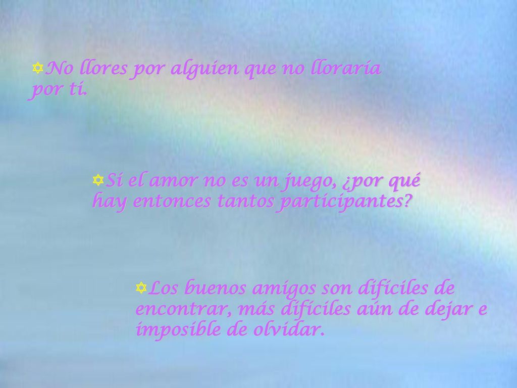 No llores por alguien que no lloraría por ti.