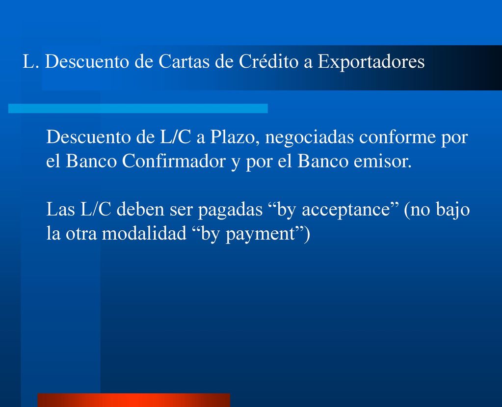 L. Descuento de Cartas de Crédito a Exportadores