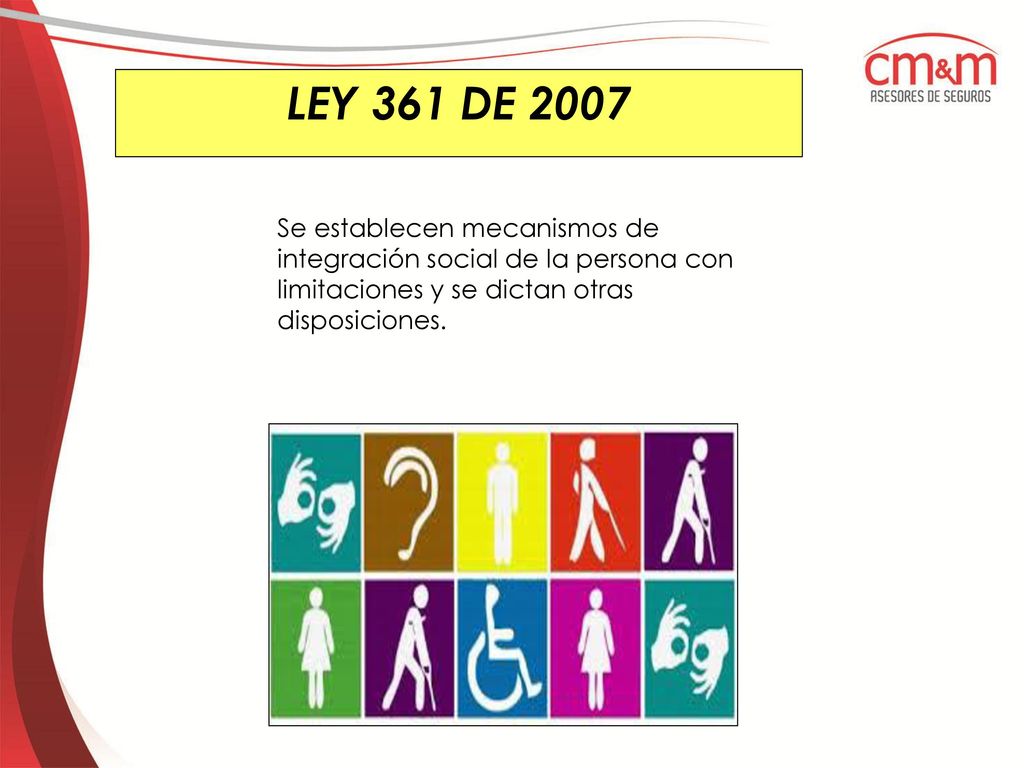 LEY 361 DE 2007 Se establecen mecanismos de integración social de la persona con limitaciones y se dictan otras disposiciones.