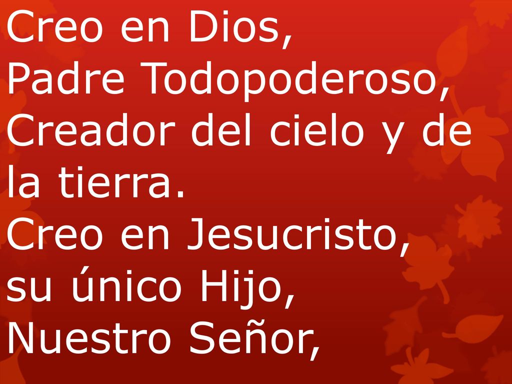 Padre Todopoderoso, Creador del cielo y de la tierra.