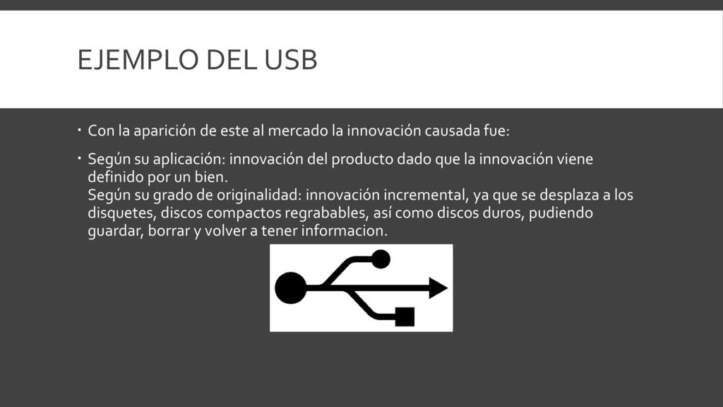 Ejemplo del usb Con la aparición de este al mercado la innovación causada fue: