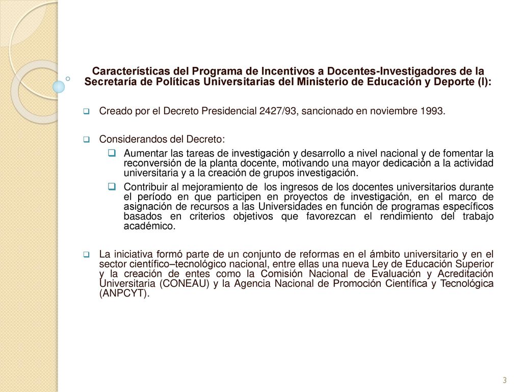 Características del Programa de Incentivos a Docentes-Investigadores de la Secretaría de Políticas Universitarias del Ministerio de Educación y Deporte (I):