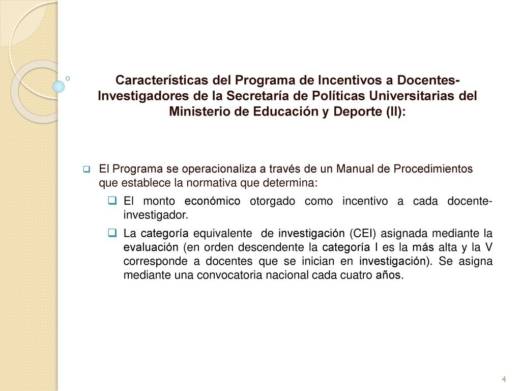 Características del Programa de Incentivos a Docentes- Investigadores de la Secretaría de Políticas Universitarias del Ministerio de Educación y Deporte (II):