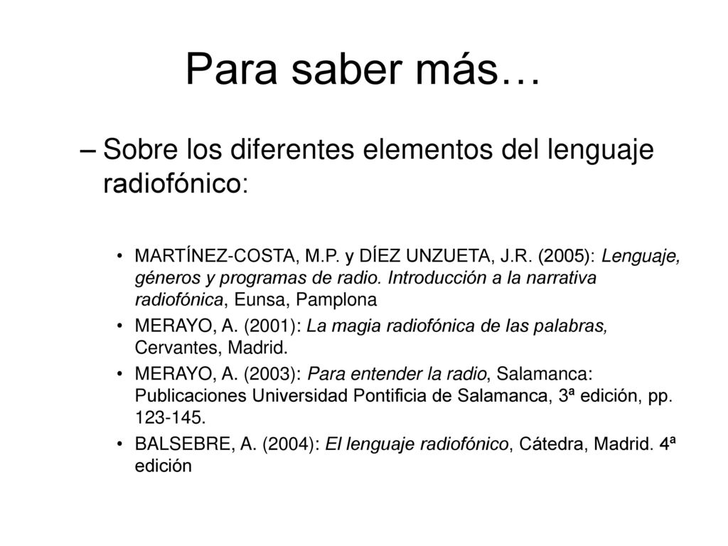 Para saber más… Sobre los diferentes elementos del lenguaje radiofónico: