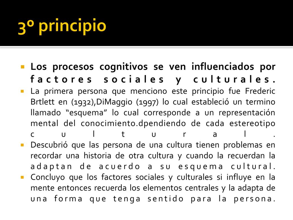 3º principio Los procesos cognitivos se ven influenciados por factores sociales y culturales.