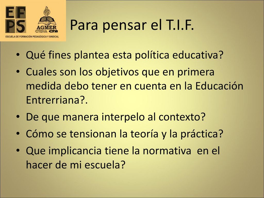 Para pensar el T.I.F. Qué fines plantea esta política educativa