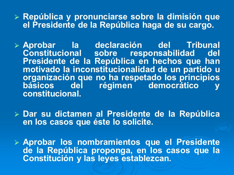 República y pronunciarse sobre la dimisión que el Presidente de la República haga de su cargo.