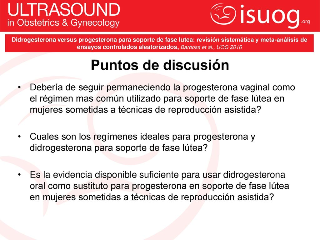 Didrogesterona versus progesterona para soporte de fase lutea: revisión sistemática y meta-análisis de ensayos controlados aleatorizados, Barbosa et al., UOG 2016