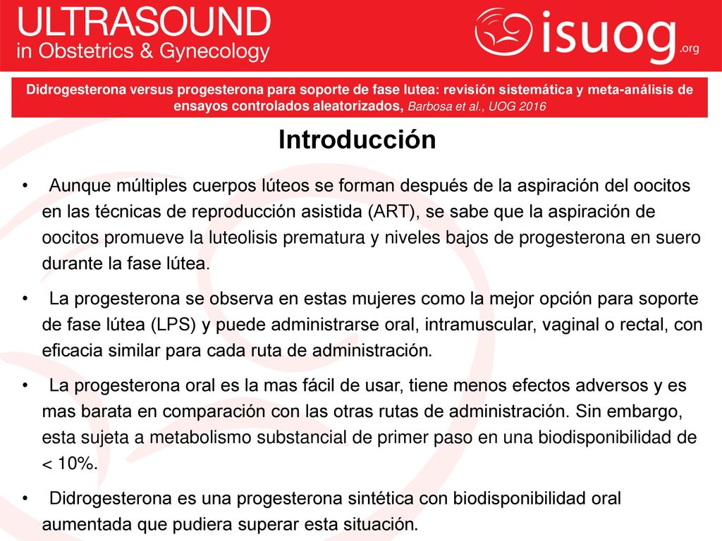 Didrogesterona versus progesterona para soporte de fase lutea: revisión sistemática y meta-análisis de ensayos controlados aleatorizados, Barbosa et al., UOG 2016