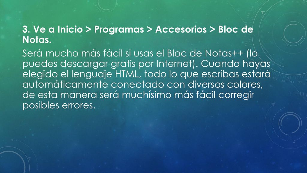 3. Ve a Inicio > Programas > Accesorios > Bloc de Notas