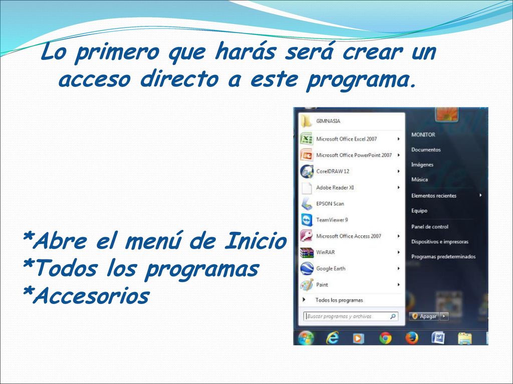 Lo primero que harás será crear un acceso directo a este programa.