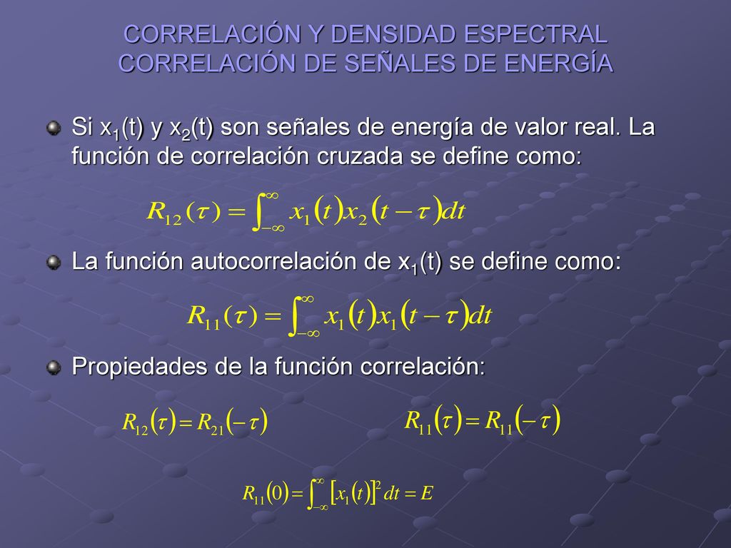 CORRELACIÓN Y DENSIDAD ESPECTRAL CORRELACIÓN DE SEÑALES DE ENERGÍA