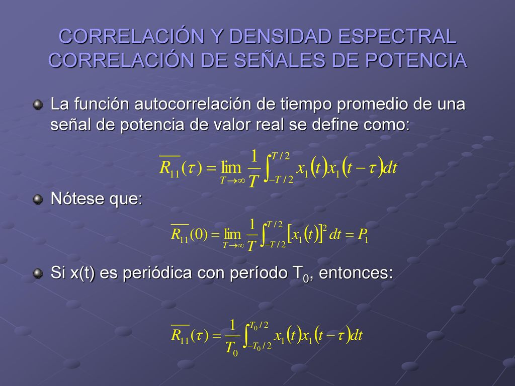 CORRELACIÓN Y DENSIDAD ESPECTRAL CORRELACIÓN DE SEÑALES DE POTENCIA