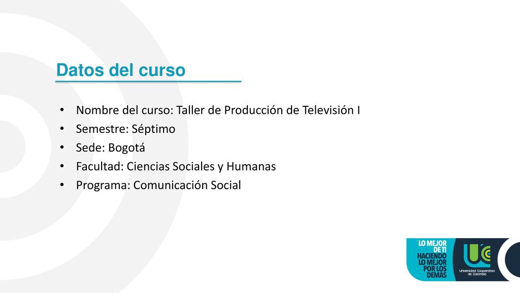 Datos del curso Nombre del curso: Taller de Producción de Televisión I