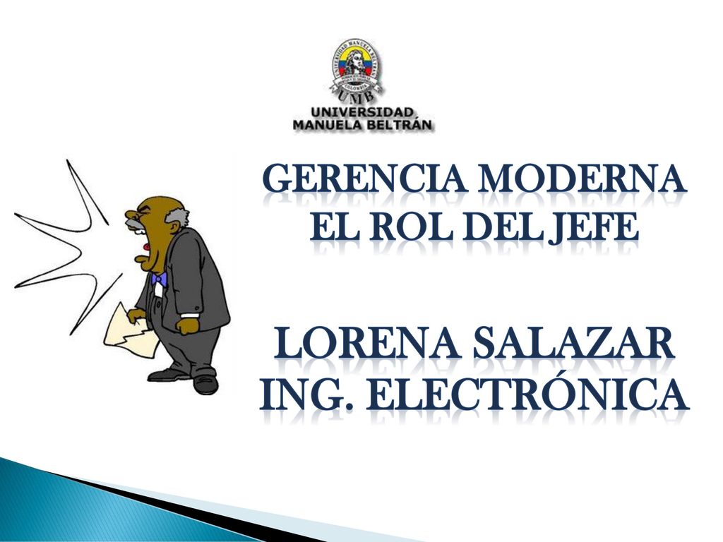 Gerencia Moderna El rol del jefe Lorena salazar Ing. Electrónica