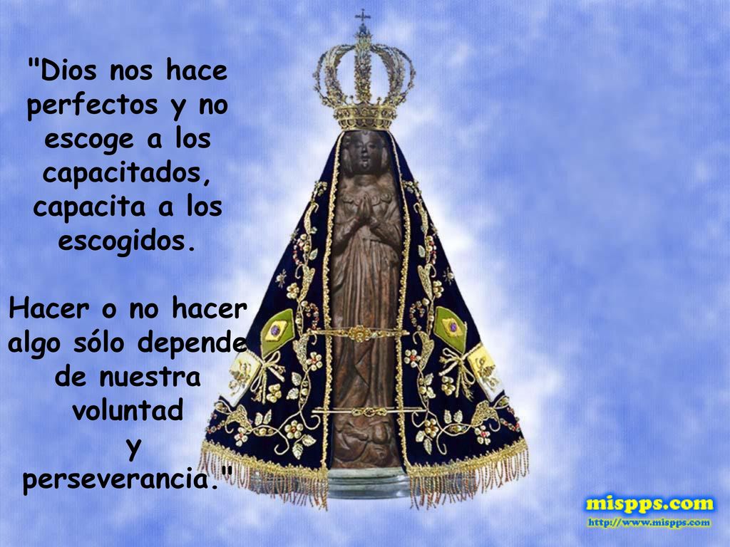 Dios nos hace perfectos y no escoge a los capacitados, capacita a los escogidos.