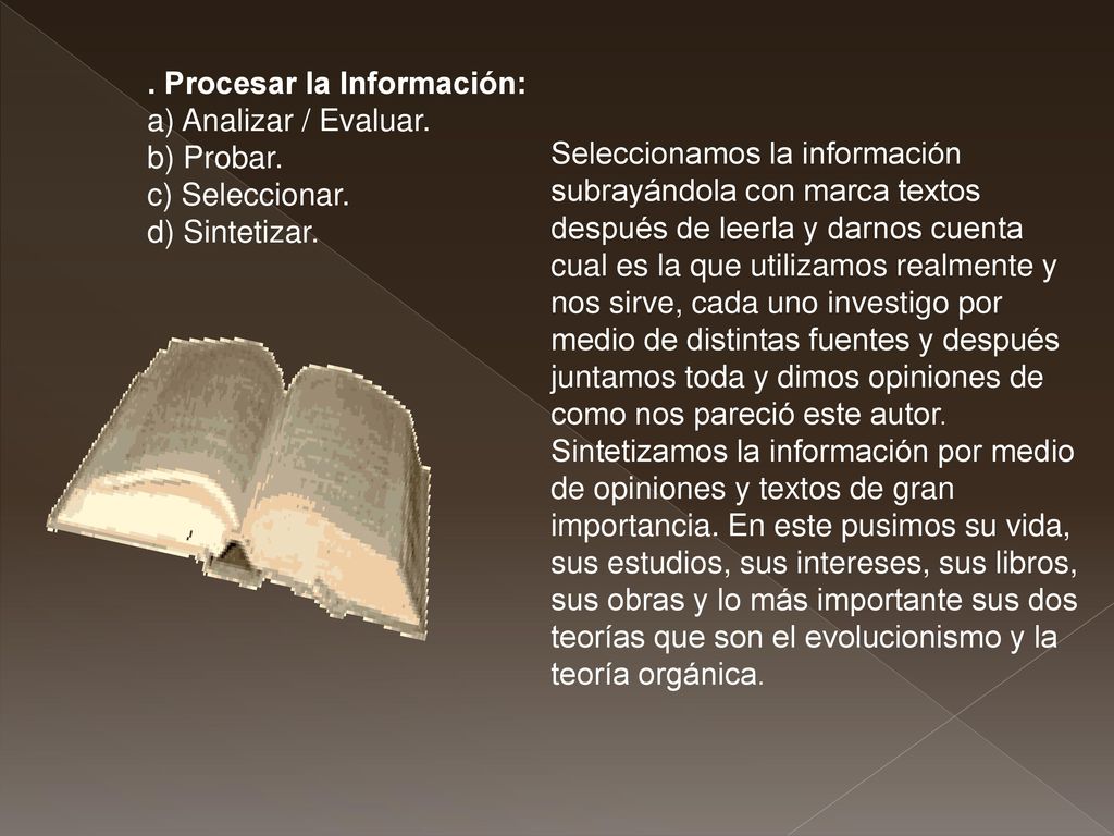 Procesar la Información: a) Analizar / Evaluar. b) Probar