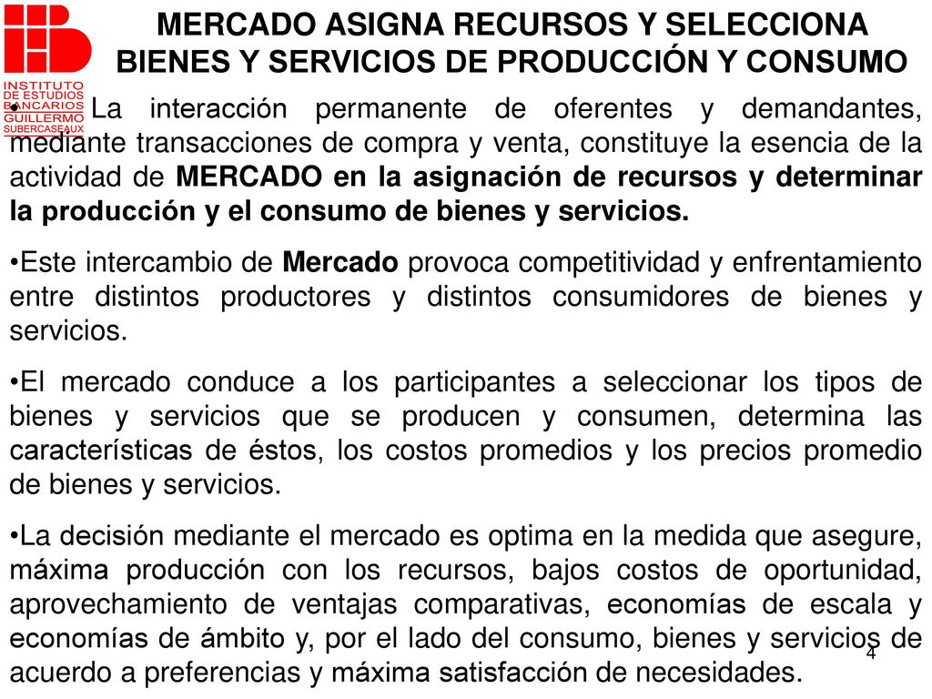 MERCADO ASIGNA RECURSOS Y SELECCIONA BIENES Y SERVICIOS DE PRODUCCIÓN Y CONSUMO