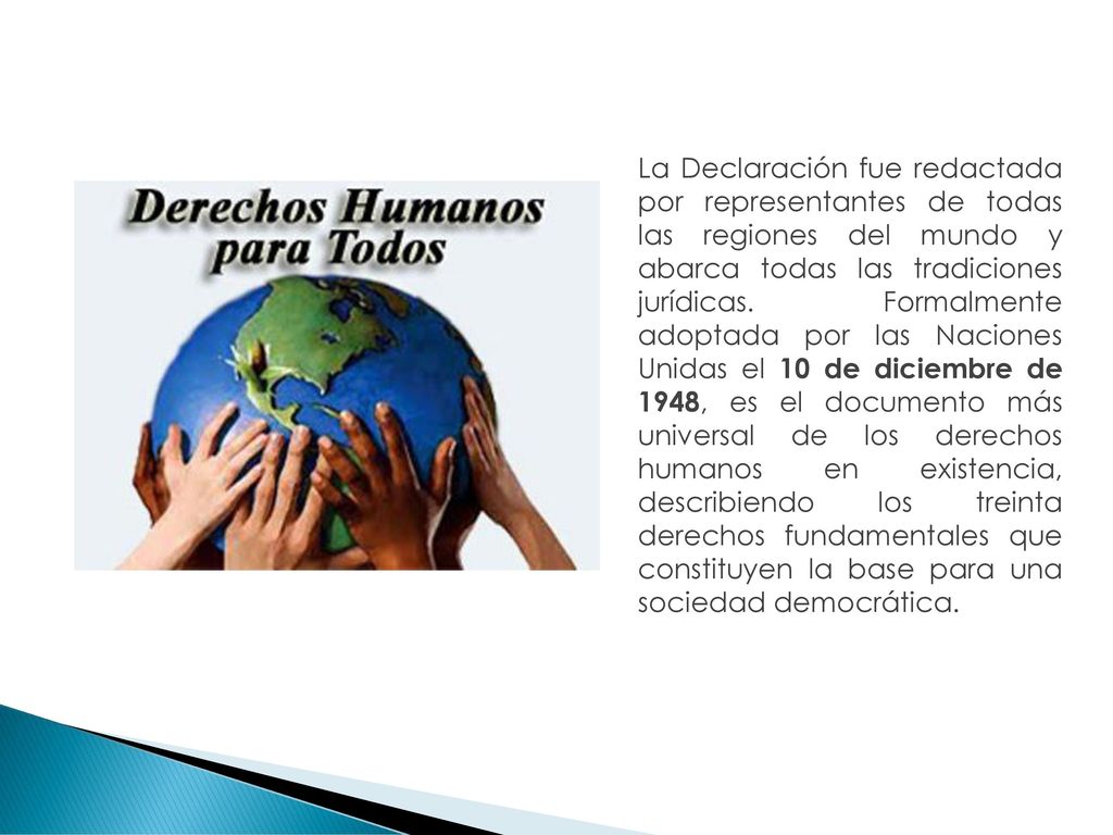 La Declaración fue redactada por representantes de todas las regiones del mundo y abarca todas las tradiciones jurídicas.