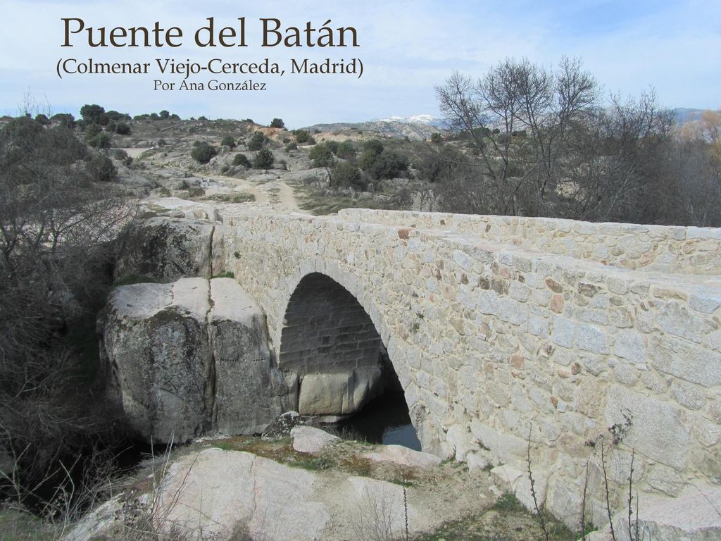 Puente del Batán (Colmenar Viejo-Cerceda, Madrid) Por Ana González