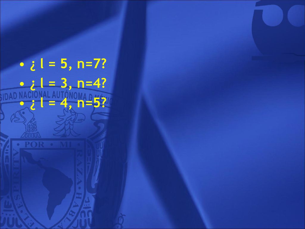 ¿ l = 5, n=7 ¿ l = 3, n=4 ¿ l = 4, n=5 49