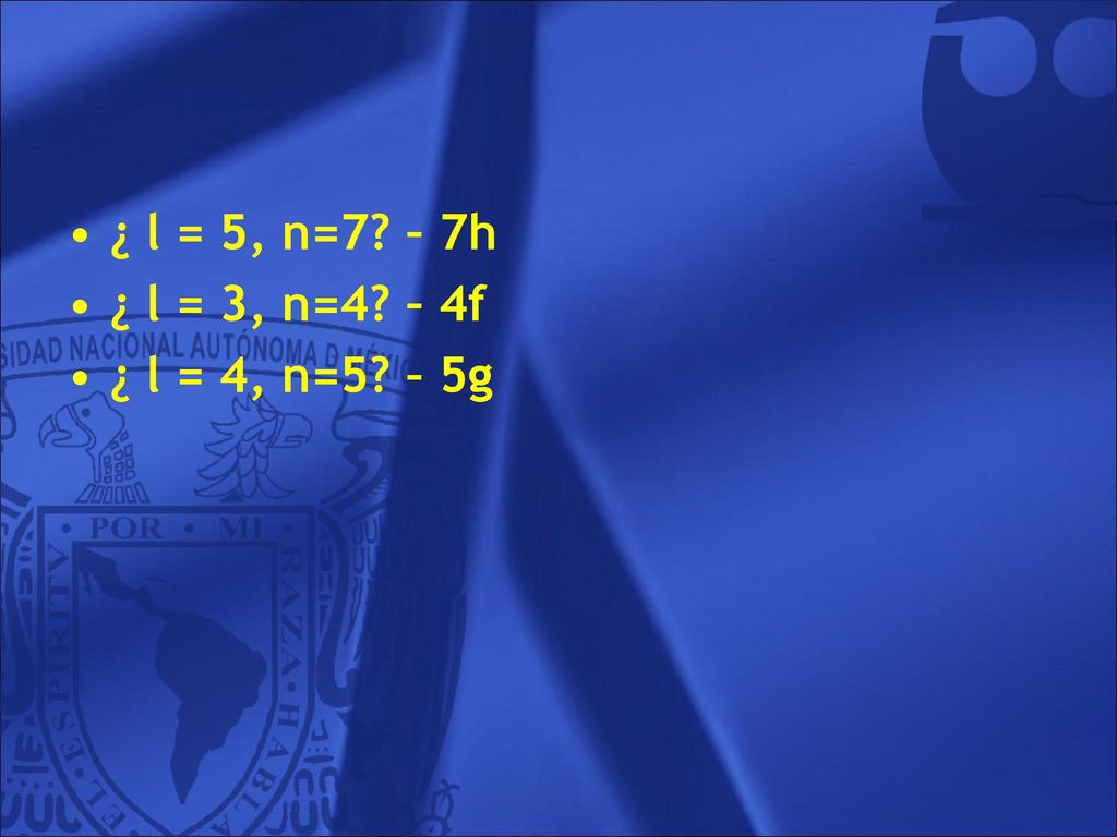 ¿ l = 5, n=7 – 7h ¿ l = 3, n=4 – 4f ¿ l = 4, n=5 – 5g 50