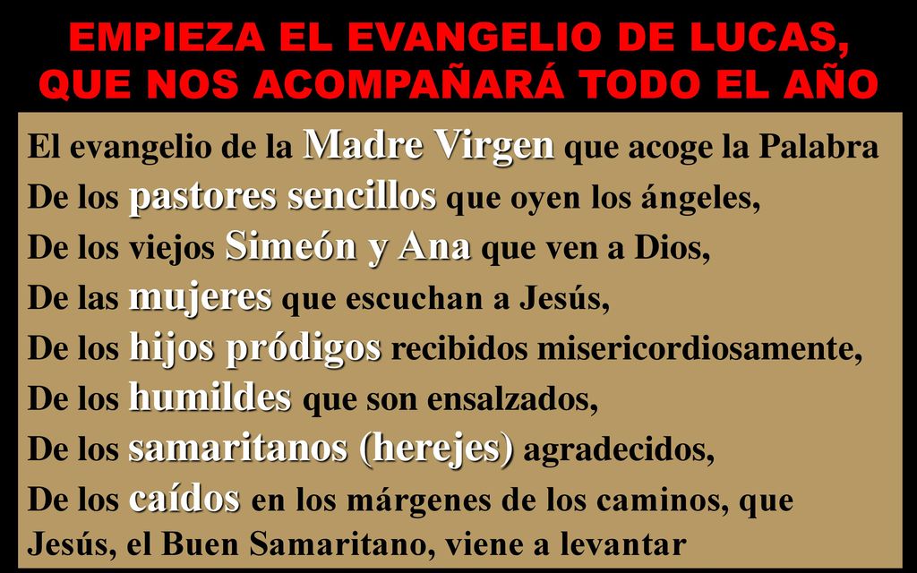EMPIEZA EL EVANGELIO DE LUCAS, QUE NOS ACOMPAÑARÁ TODO EL AÑO