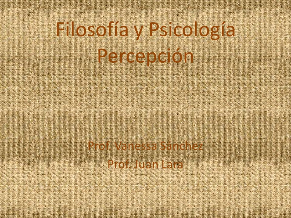 Filosofía y Psicología Percepción