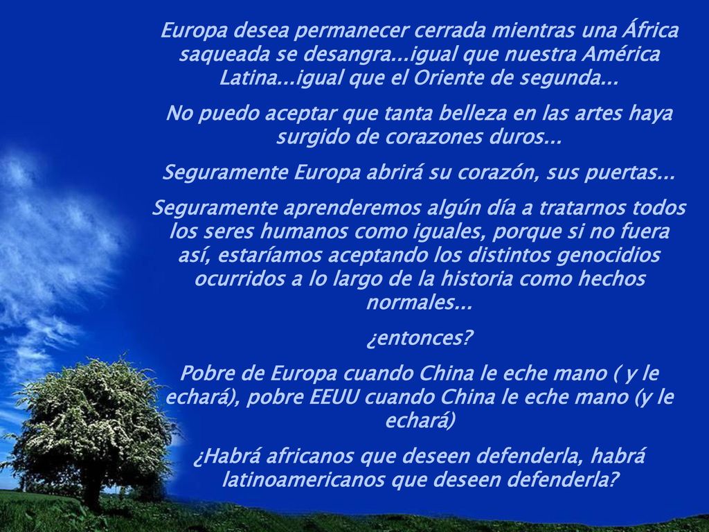 Seguramente Europa abrirá su corazón, sus puertas...