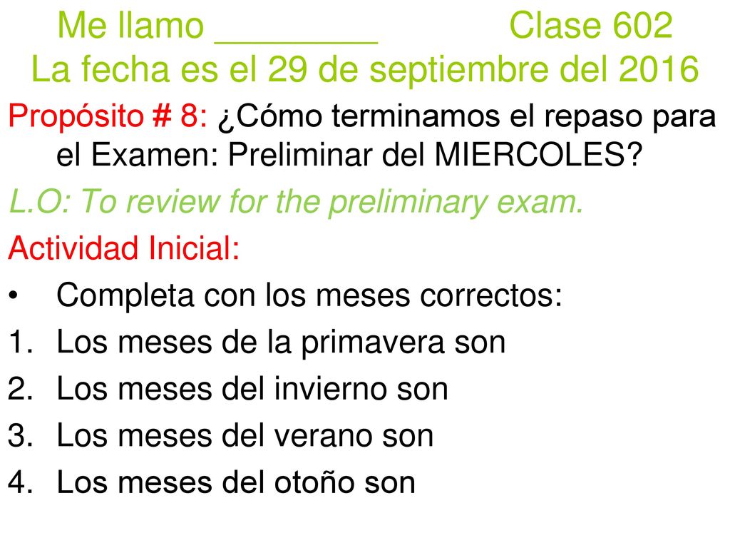 Me llamo ________ Clase 602 La fecha es el 29 de septiembre del 2016
