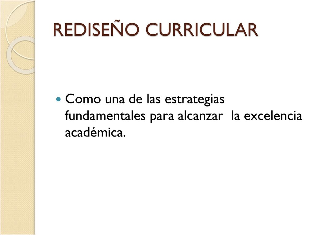 REDISEÑO CURRICULAR Como una de las estrategias fundamentales para alcanzar la excelencia académica.