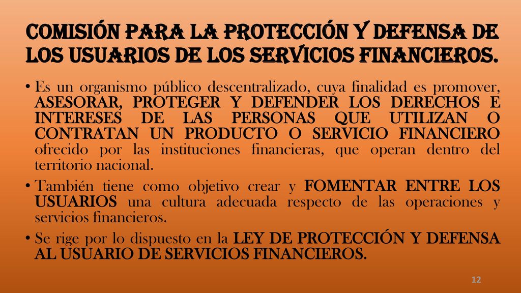 COMISIÓN PARA LA PROTECCIÓN Y DEFENSA DE LOS USUARIOS DE LOS SERVICIOS FINANCIEROS.