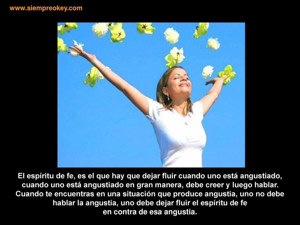 cuando uno está angustiado en gran manera, debe creer y luego hablar.