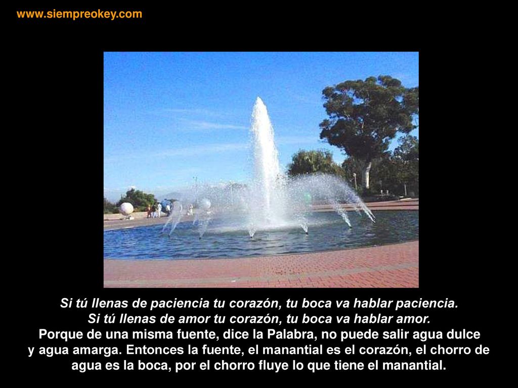 Si tú llenas de paciencia tu corazón, tu boca va hablar paciencia.
