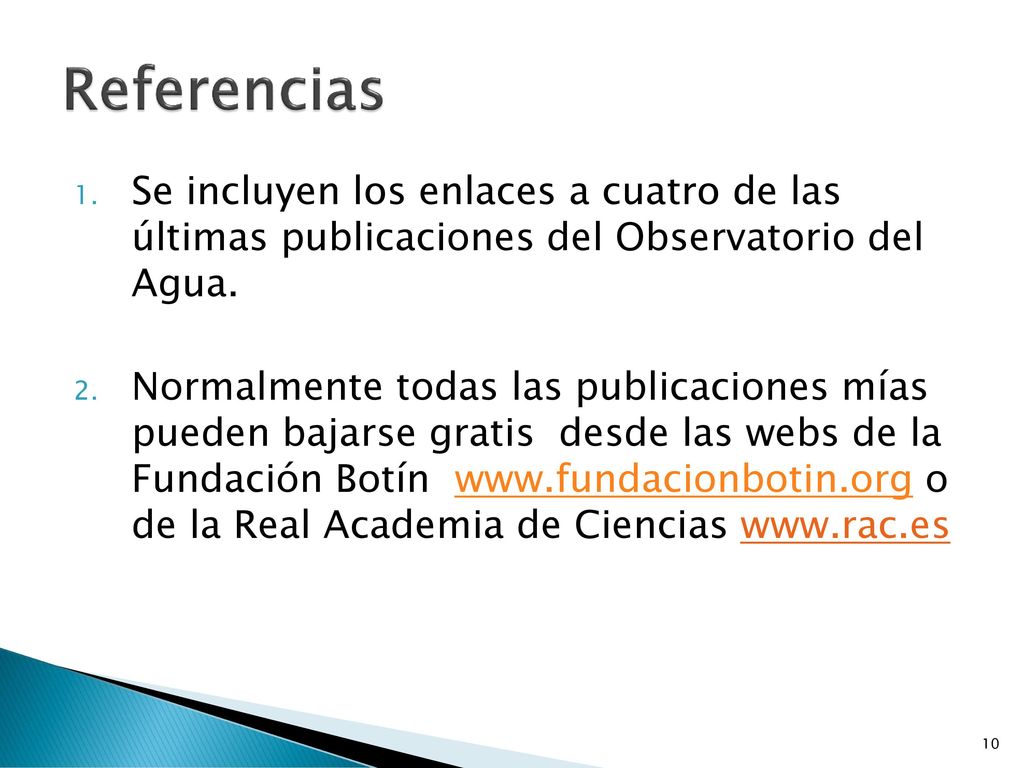 Referencias Se incluyen los enlaces a cuatro de las últimas publicaciones del Observatorio del Agua.
