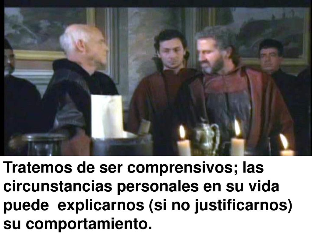 Tratemos de ser comprensivos; las circunstancias personales en su vida puede explicarnos (si no justificarnos) su comportamiento.