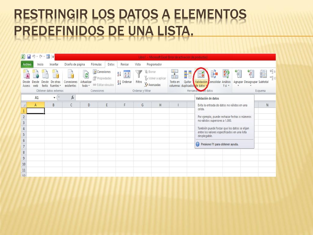 Restringir los datos a elementos predefinidos de una lista.