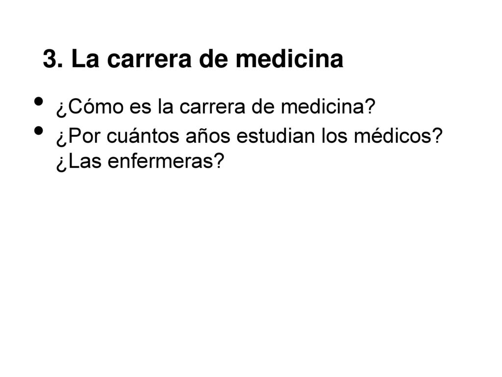 3. La carrera de medicina ¿Cómo es la carrera de medicina