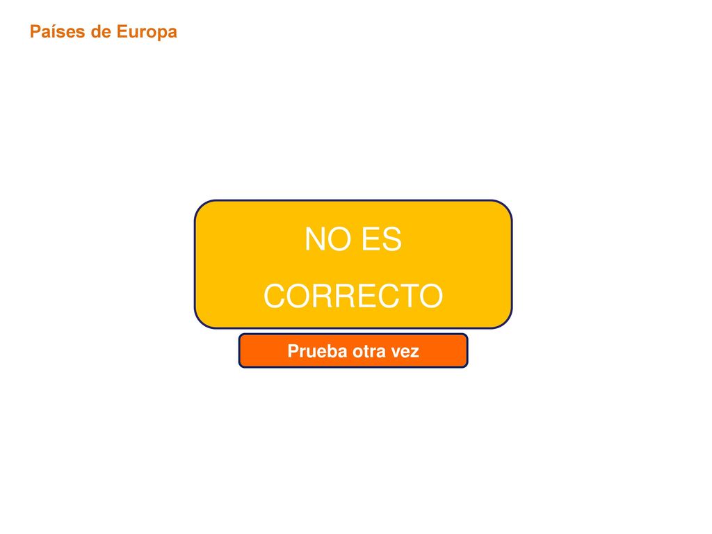 Países de Europa NO ES CORRECTO Prueba otra vez