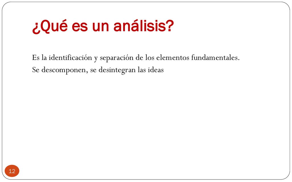 ¿Qué es un análisis. Es la identificación y separación de los elementos fundamentales.