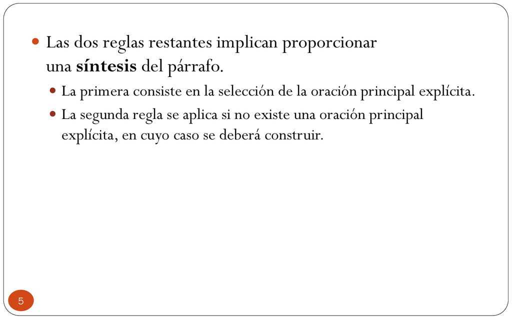 Las dos reglas restantes implican proporcionar una síntesis del párrafo.