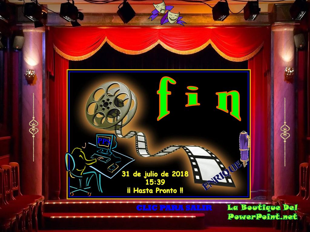 f i n PPS 31 de julio de :39 ¡¡ Hasta Pronto !! CLIC PARA SALIR
