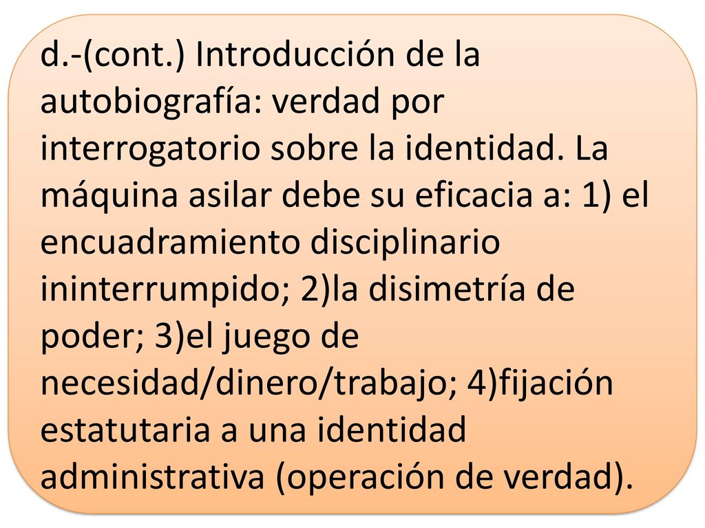 d.-(cont.) Introducción de la autobiografía: verdad por interrogatorio sobre la identidad.