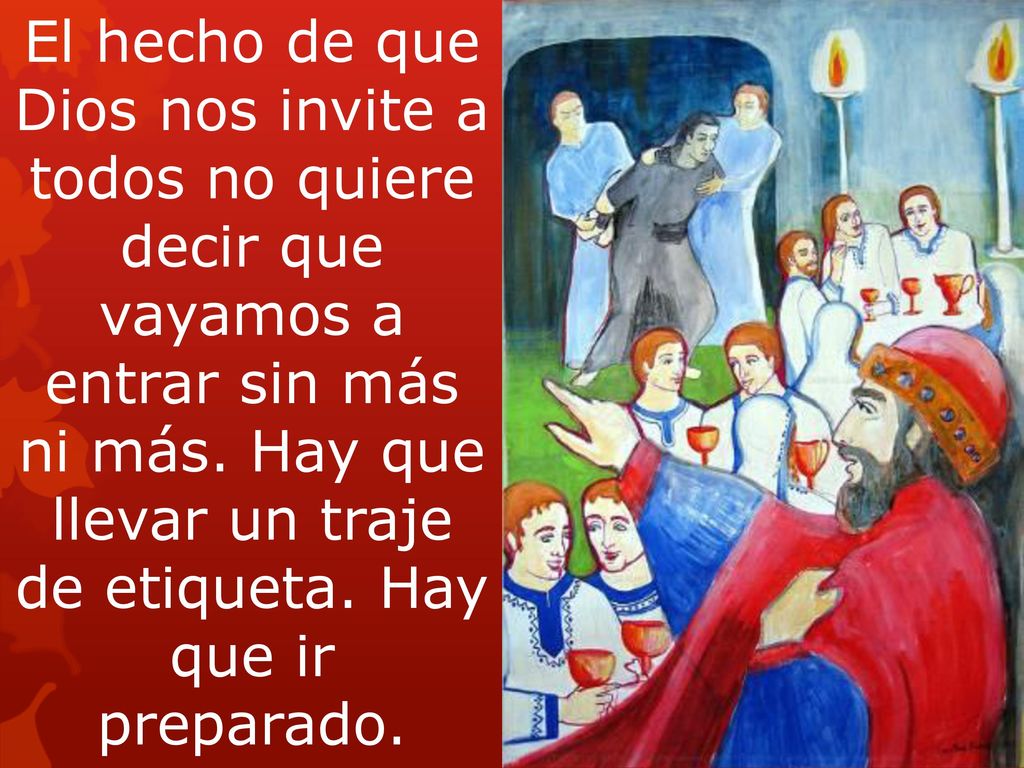 El hecho de que Dios nos invite a todos no quiere decir que vayamos a entrar sin más ni más.