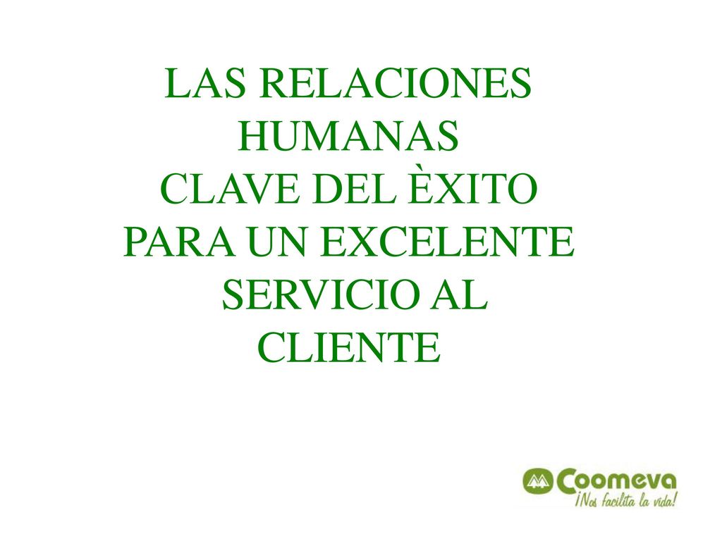LAS RELACIONES HUMANAS CLAVE DEL ÈXITO PARA UN EXCELENTE SERVICIO AL CLIENTE